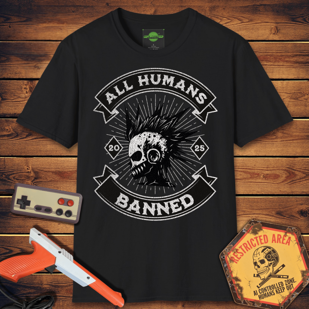 T-Shirt all humans banned