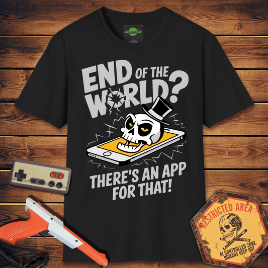 T-Shirt end of the world app for that