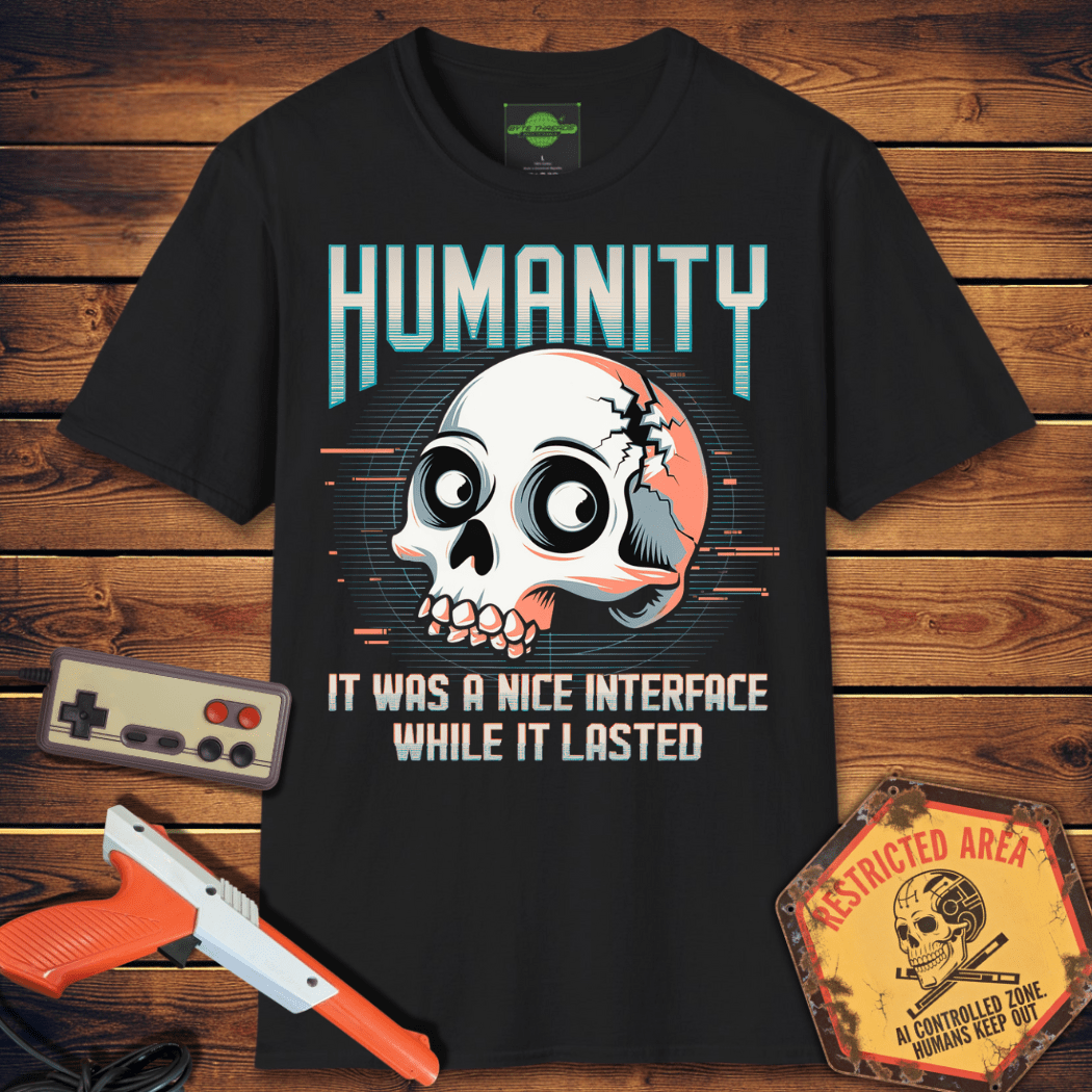 T-Shirt humanity it was a nice