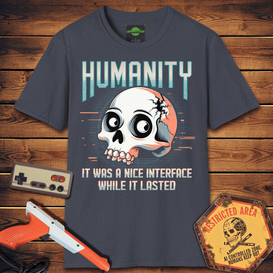 T-Shirt humanity it was a nice