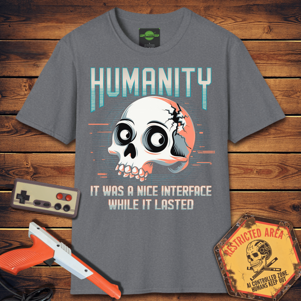 T-Shirt humanity it was a nice