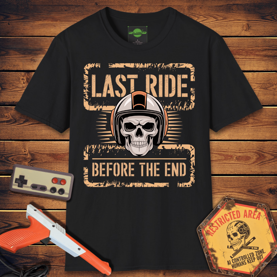 T-Shirt last ride before the end