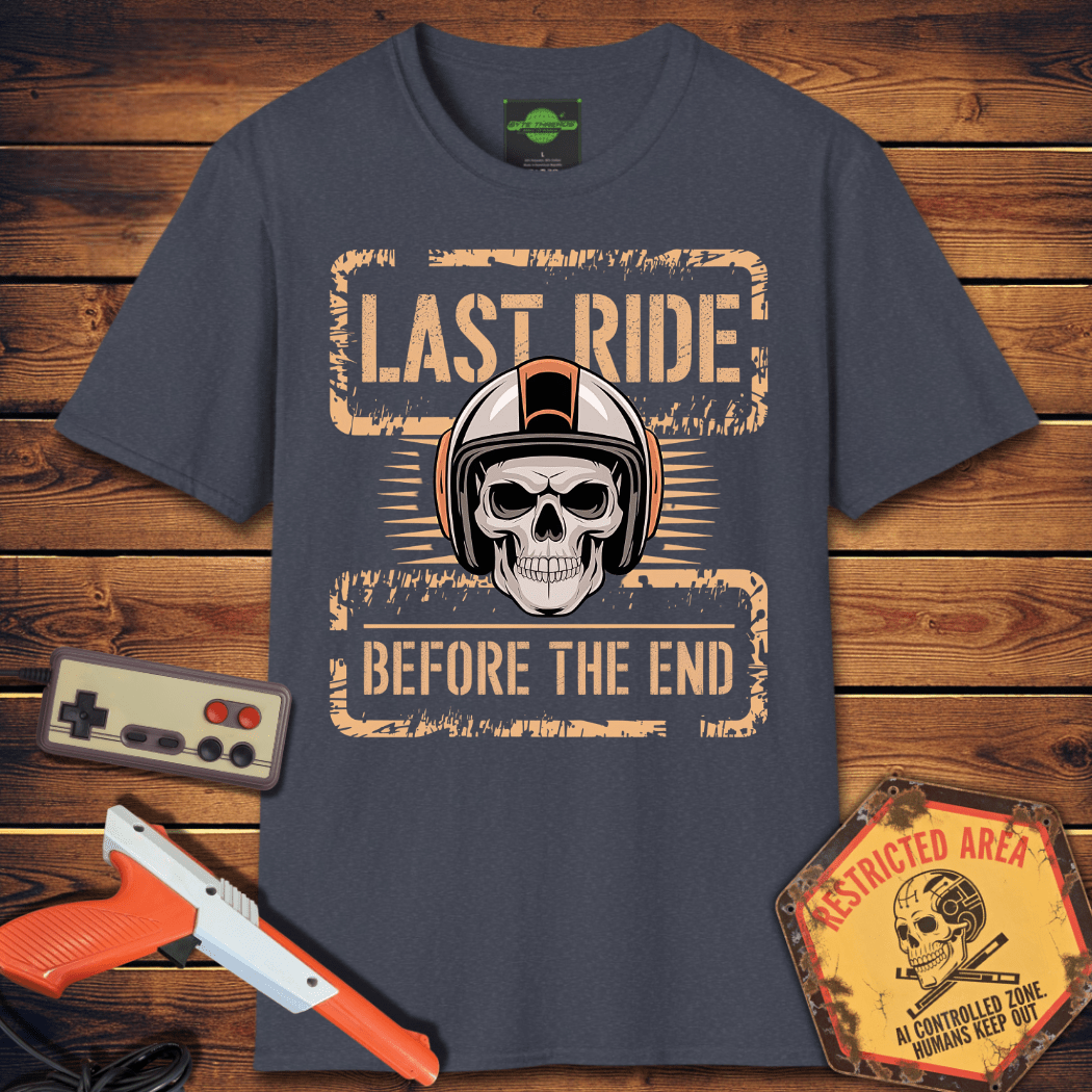 T-Shirt last ride before the end