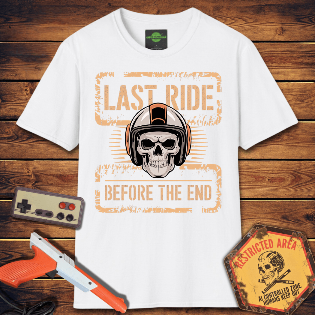 T-Shirt last ride before the end