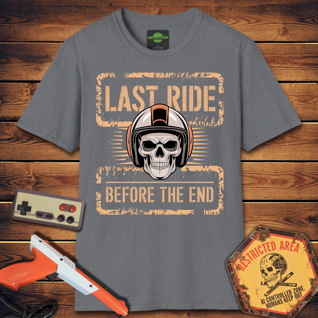 T-Shirt last ride before the end