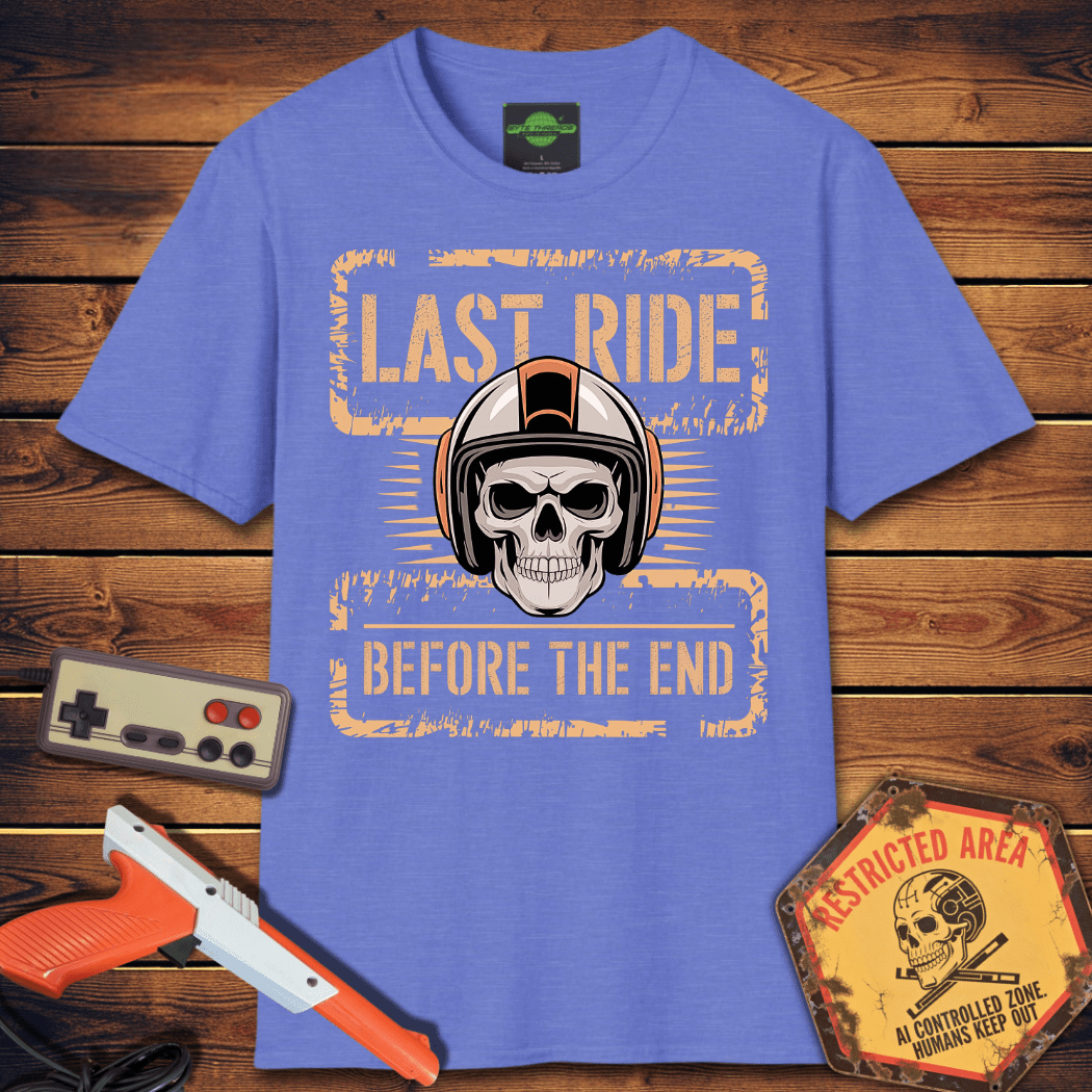 T-Shirt last ride before the end