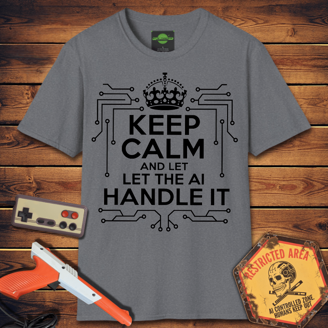 T-Shirt Let the AI Handle It T-Shirt