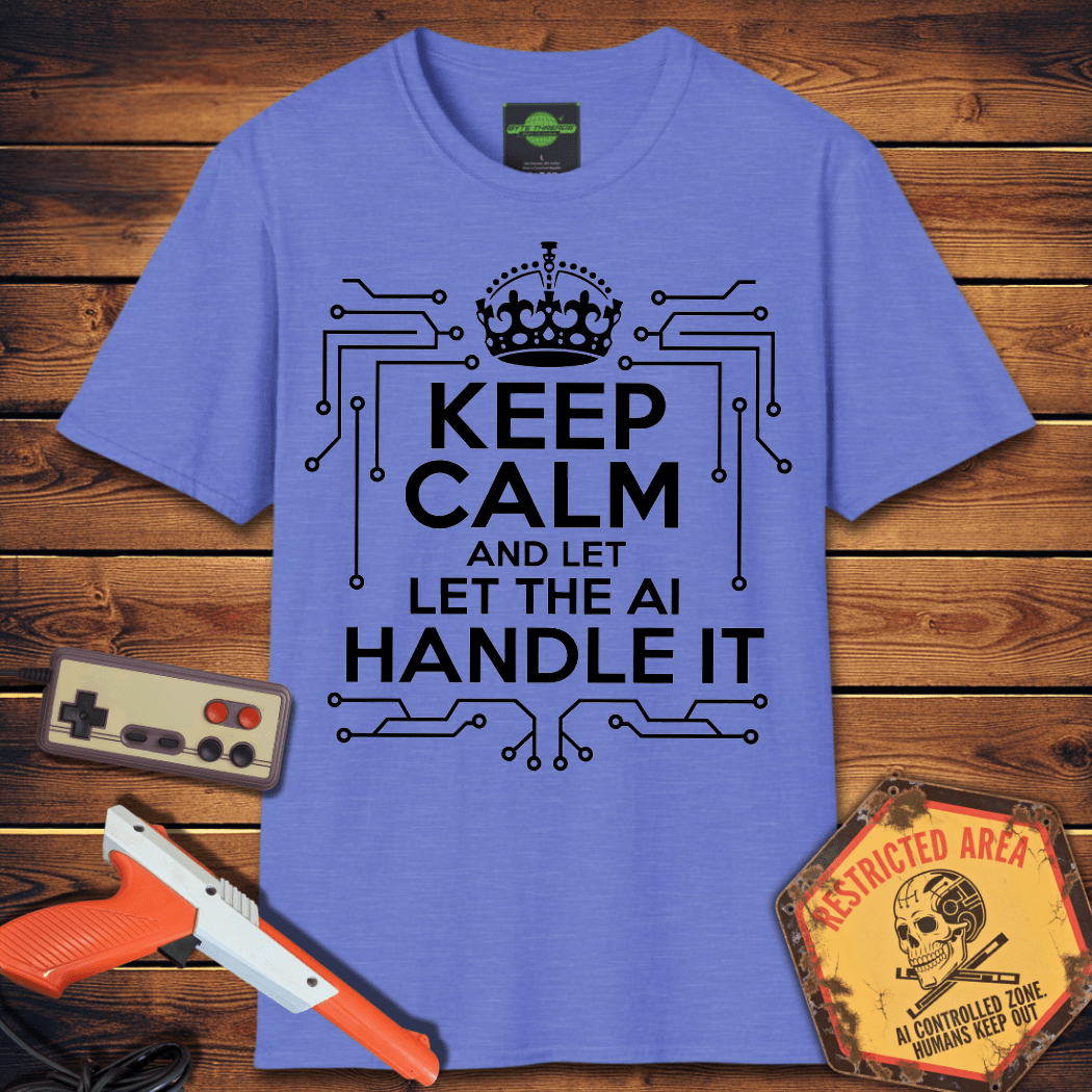 T-Shirt Let the AI Handle It T-Shirt