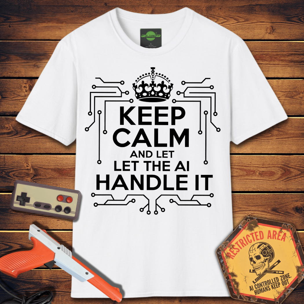 T-Shirt Let the AI Handle It T-Shirt