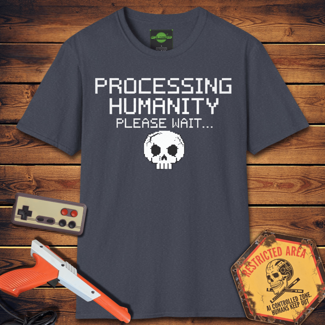 T-Shirt processing humanity please wait 2