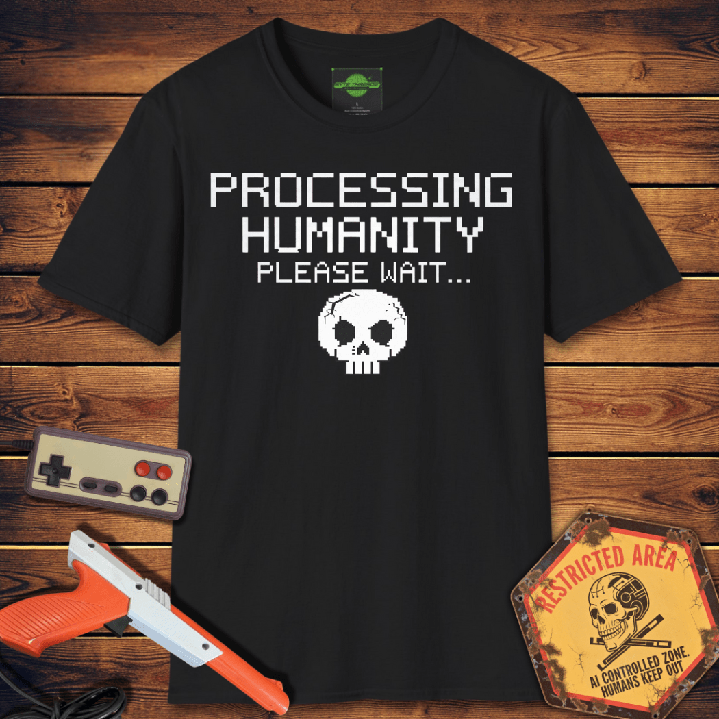 T-Shirt processing humanity please wait 2