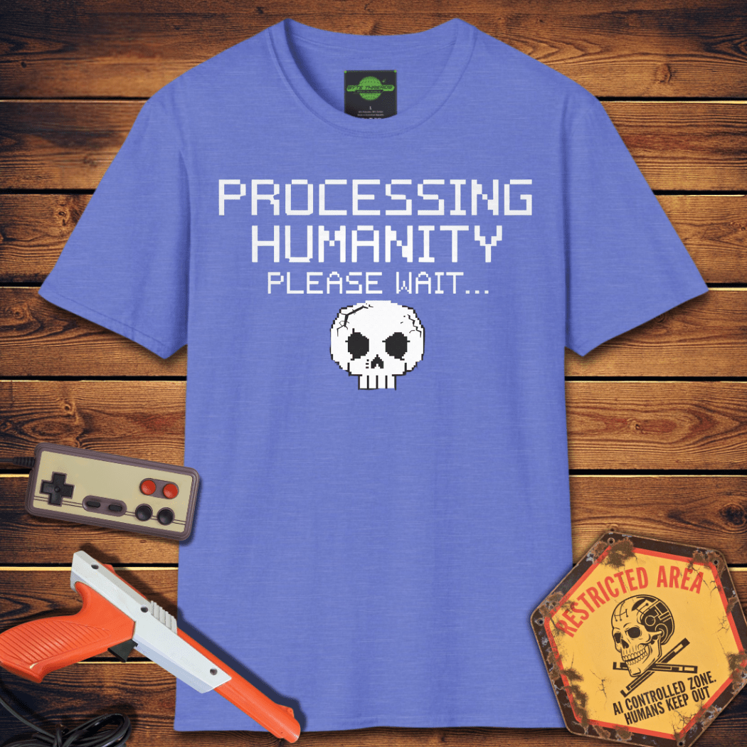 T-Shirt processing humanity please wait 2