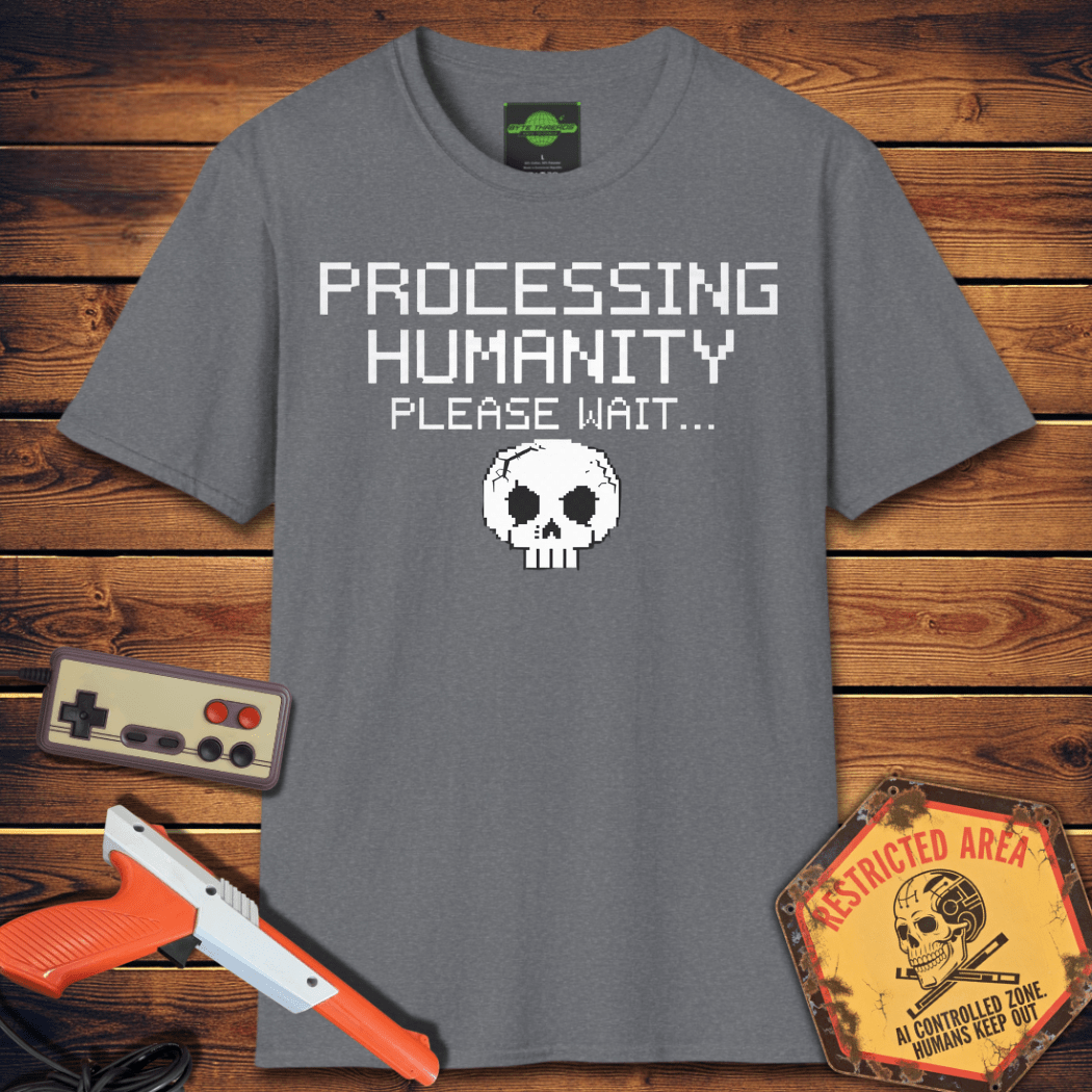 T-Shirt processing humanity please wait 2